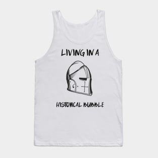 living in a historical bubble Tank Top
